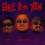 Ajebutter22 – Gbe Kini Yen Ft. Minz & Boj Ajebutter22-Gbe-Kini-Yen-150x150-1.jpg