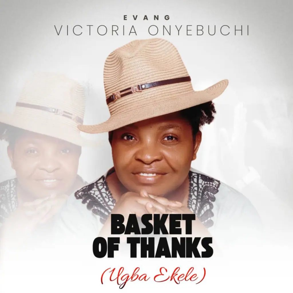 Evang Victoria Onyebuchi – Basket Of Thanks (Ugba Ekele)