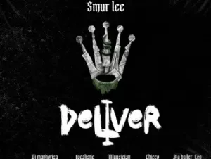 Smur-Lee-–-Deliver-ft.-Focalistic-Chcco-Mluusician-BigBaller_CEO-DJ-Maphorisa