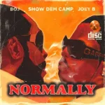 Show Dem Camp – Normally ft. Joey B, BOJ w0rA0dtVer9Qz3JOiiYJspkKZJfak3HwFyKLOVj2