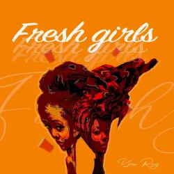 Yaw Ray – Fresh Girls