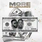 Wiz Ofuasia (Wizboyy) – More Billionaires ft. Zoro Swagbag more-billionairesvmore-billionaires
