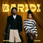 D Voice – Baridi ft. Zuchu D Voice – Baridi ft. Zuchu