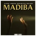 DJ Cartel – MADIBA ft Kiddy Kozzy, Mfana we style & 18Teen Rsa