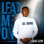 Isaac Uzim – Lead Me On