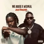 Mo Jigger – Balthazar II ft Medikal Mo Jigger – Balthazar II ft Medikal