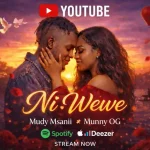 Mudy Msanii – Ni Wewe Ft. Munny Og