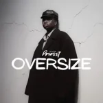 Priesst – Oversize