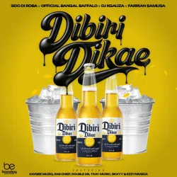 SdoDiRoba – Dibiri Dikae ft. Official Bangal Baffallo, Farrian Samusa, YOUR.BOY.OFFICIAL, KayGee Muziq, Ras Chief, Double DB, Tkay Music, Skxyy, EzzyMusica, DJ Kgauza