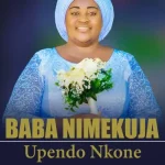 Upendo Nkone – Baba Nimekuja