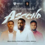 Ebuka Songs – Midnight Cry, Vol. 8 (Ascend) ft. SteveHills & Ezekiel Okesola