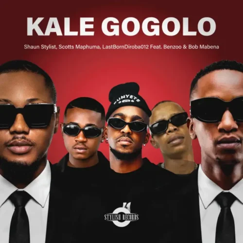 Shaun Stylist – Kale Gogolo ft. Scotts Maphuma, LastbornDiroba, Benzoo & Bob Mabena